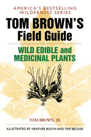 Tom Brown S Field Guide To Wild Edible And Medicinal Plants By Tom