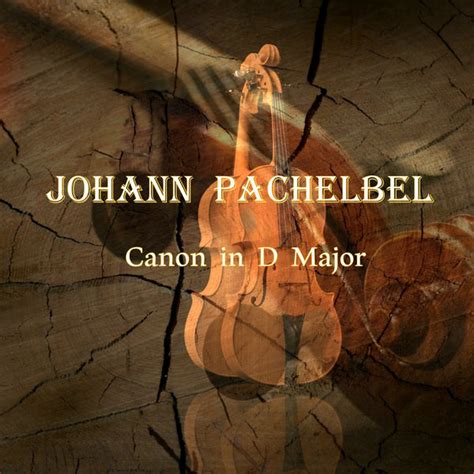 Johann Pachelbel Canon In D Major Classic In Modern 44 Off