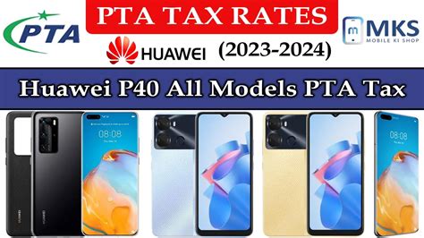 Huawei P All Models Pta Tax In Pakistan January Mks