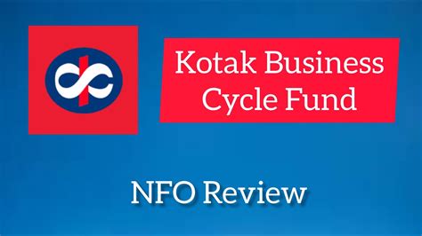 Kotak Business Cycle Fund Nfo Review Mutual Funds Should You