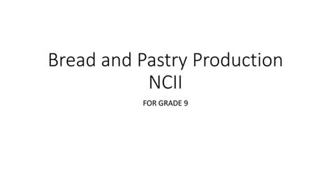 Bread And Pastry Production Ncii Lecture 1 Pptx