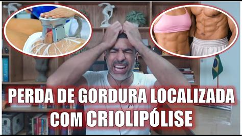 Criolipolise Para Perda De Gordura Localizada Youtube