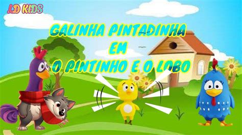 Galinha Pintadinha O Pintinho E O Lobo Historinha Youtube