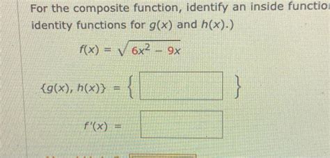 Solved For The Composite Function Identify An Inside