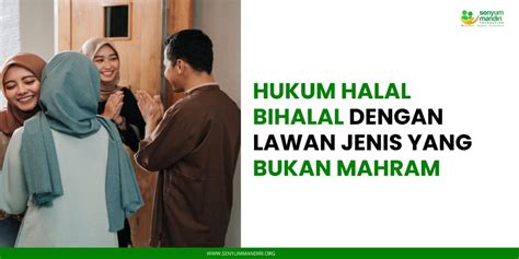 Hukum Halal Bihalal Dengan Lawan Jenis Yang Bukan Mahram Apakah Boleh