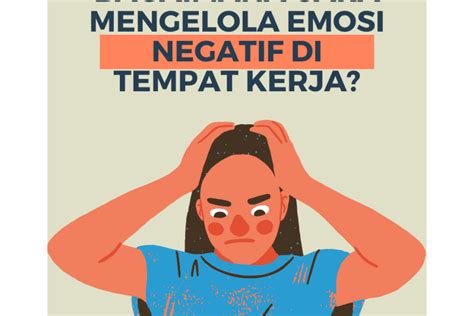 Bagaimana Cara Mengelola Emosi Negatif Di Tempat Kerja Kelas HR