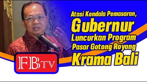 Atasi Kendala Pemasaran Gubernur Luncurkan Program Pasar Gotong Royong