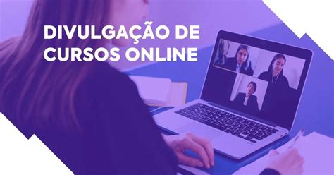 Divulga O De Cursos Online Saiba Como Fazer Herospark Blog