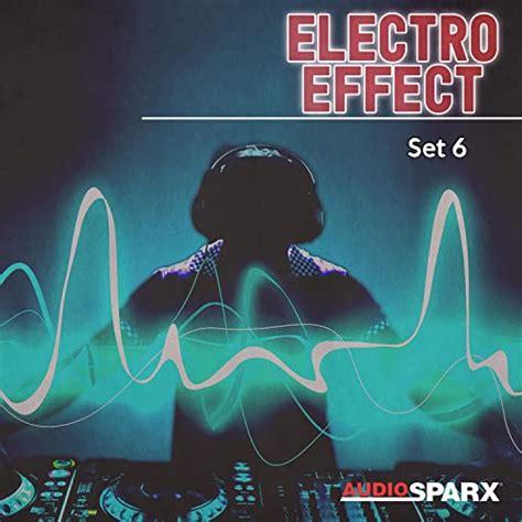 Amazon Musicでvarious Artistsのelectro Effect Set 6を再生する