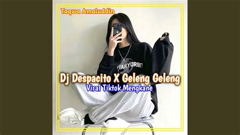 Dj Despacito X Digeleng Geleng Viral Tiktok Mengkane Ins Youtube