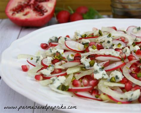 Parmesan Et Paprika Salade De Fenouil Radis Et Roquefort Huile De