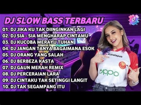 Dj Slow Bass Terbaru Dj Viral Tiktok Full Bass Dj Jika Ku Tak