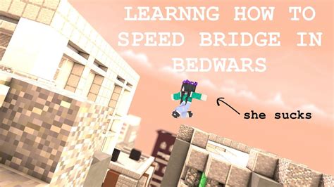 Learning How To Speed Bridge In Bedwars Youtube