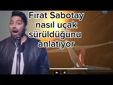 Fırat Sabotay nasıl uçak sürüldüğünü anlatıyor MUTLAKA İZLEMELİSİN