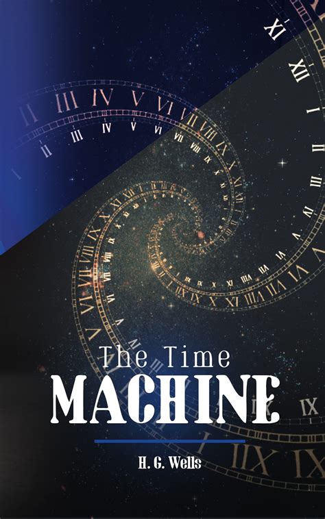 The Time Machine Original Text By The Father Of Science Fiction By H G