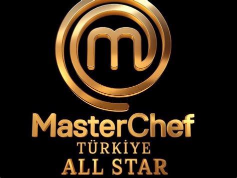 Masterchef All Star Ba L Yor Masterchef Te Kimler Var Masterchef