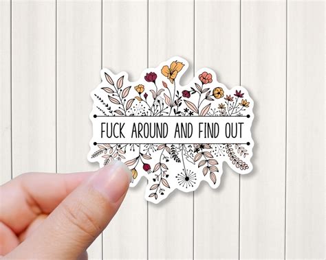Fuck Around And Find Out Sticker Adult Humor Sticker Adult Sticker Funny Sticker Etsy