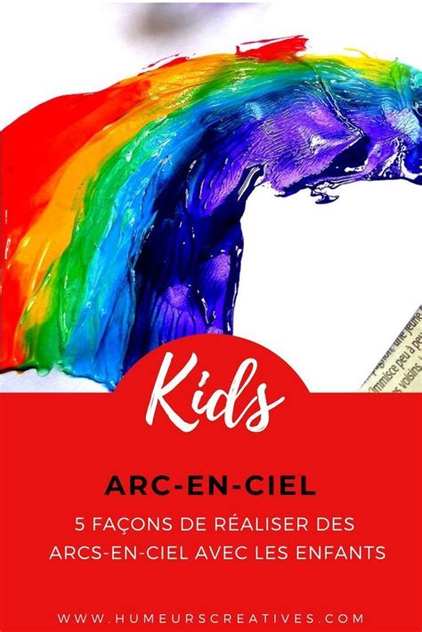 Fa Ons De R Aliser Des Arcs En Ciel Avec Les Enfants Humeurs