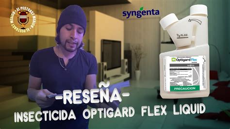 Insecticida Optigard Flex Liquid De Syngenta An Lisis Julio Youtube