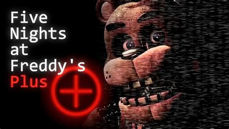 Guía Descargar Five Nights At Freddy S Plus Última Versión Gratis En 2024