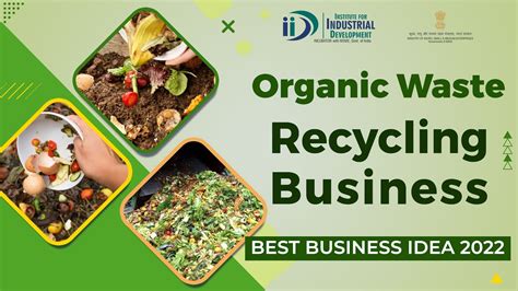 Organic Waste Recycling Business Convert Organic Waste Into Organic