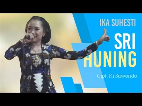 SRI HUNING Ki Suwondo Cover Ika Suhesti Wargo Laras Seno Nugroho