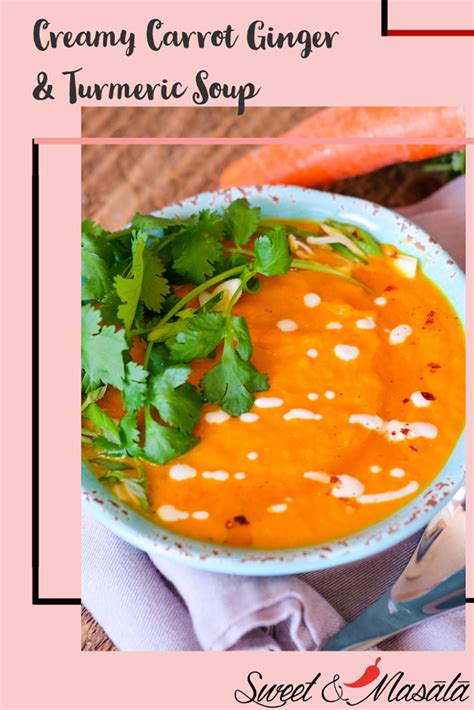 Creamy Carrot Ginger And Turmeric Soup ⋆ Sweet And Masālā