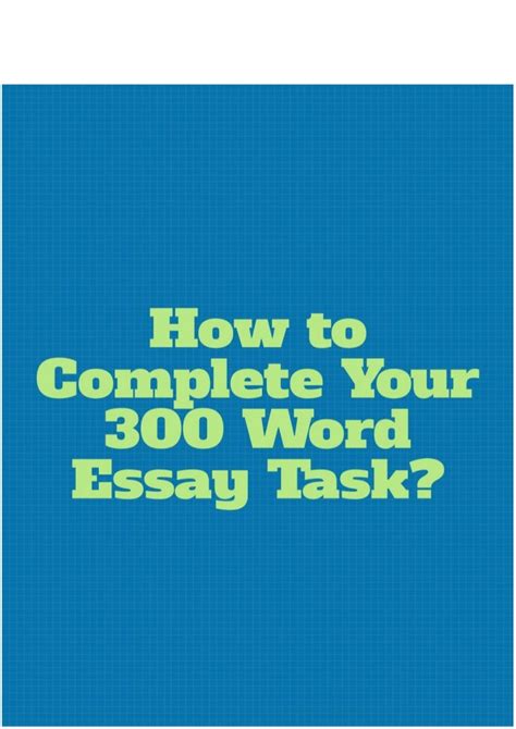 How To Complete Your 300 Word Essay Task