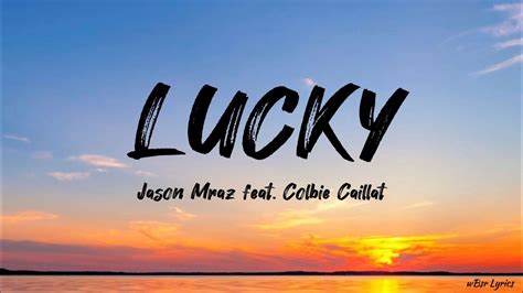 Lucky Lyrics Jason Mraz Feat Colbie Caillat Youtube