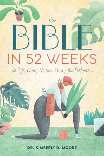 The Bible In 52 Weeks A Yearlong Bible Study For Women By Kimberly D