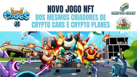 Crypto Guards Novo Jogo Nft Dos Mesmos Criadores De Crypto Cars E