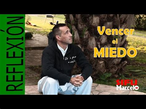 Vencer el MIEDO Reflexión del día Sifu Marcelo YouTube