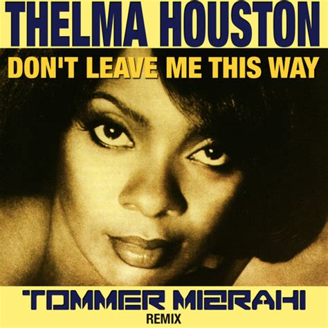 Stream Thelma Houston Don T Leave Me This Way Tommer Mizrahi Remix