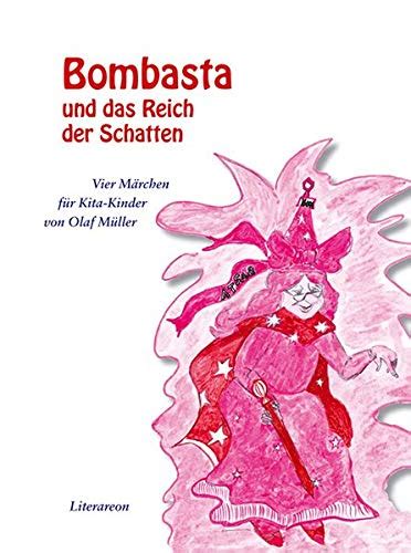 Bombasta und das Reich der Schatten Vier Märchen für Kita Kinder