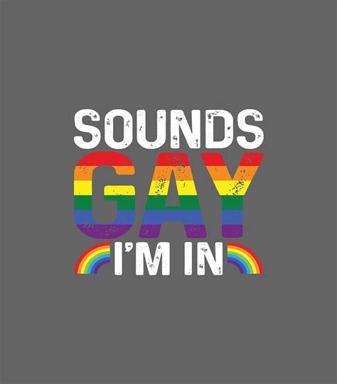 Rainbow Sounds Gay Im In LGBT Gay Pride Rainbow Digital Art By Angelc Guilh Fine Art America