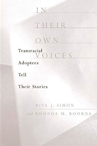 In Their Own Voices Transracial Adoptees Tell Their Stories Rita J