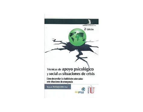 Tecnicas De Apoyo Psicologico Y Social En Situaciones De Crisis Como