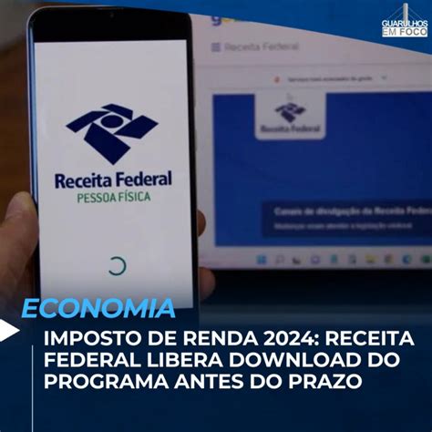 Receita Federal Antecipa Programa Do Imposto De Renda 2024 Veja Como