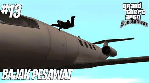 Misi Epik Bajak Pesawat Gta San Andreas Indonesia Gameplay Tanpa