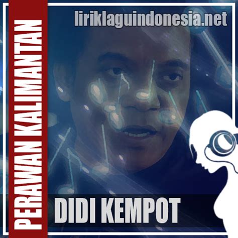 Lirik Lagu Didi Kempot Perawan Kalimantan Feat Yan Vellia