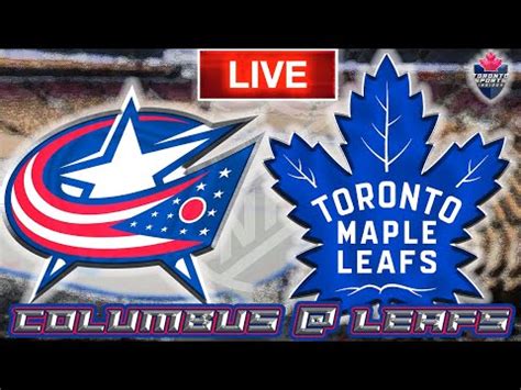 Columbus Blue Jackets Vs Toronto Maple Leafs LIVE Stream Game Audio