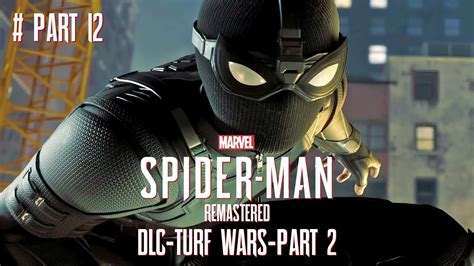 Marvel S Spider Man Remastered Walkthrough Part Dlc Turf Wars