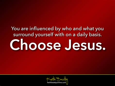 The Power Of Association Choose Jesus