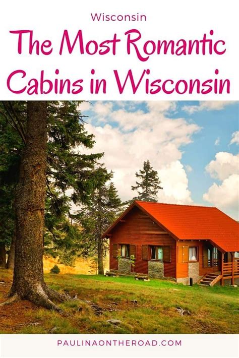 Romantic Cabin Getaways In Wisconsin