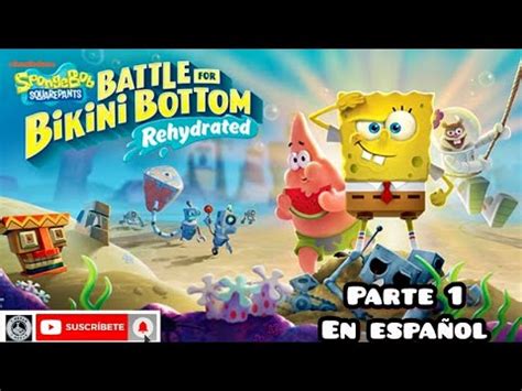 Bob Esponja Batalla por Fondo de Bikini Parte 1 gameplay en español YouTube