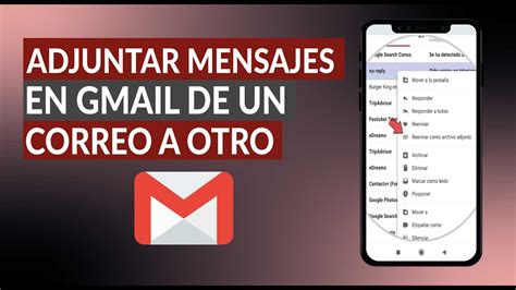 Adjuntar Mensajes En Gmail De Un Correo A Otro Paso A Paso En M Vil Y