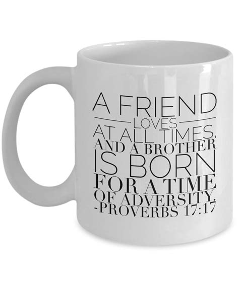 Proverbs 17 17 Mug Bible Verse Quotes Mug A Friend Loves At All Times