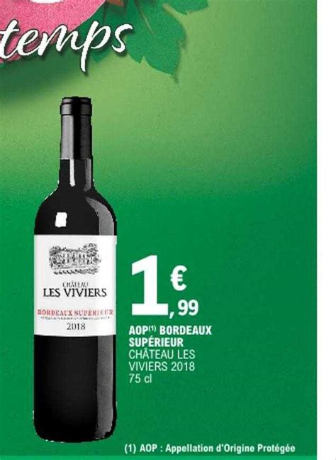 Promo Aop Bordeaux Sup Rieur Ch Teau Les Viviers Chez E Leclerc