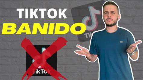 Tiktok Banido O Tiktok Vai Acabar Youtube