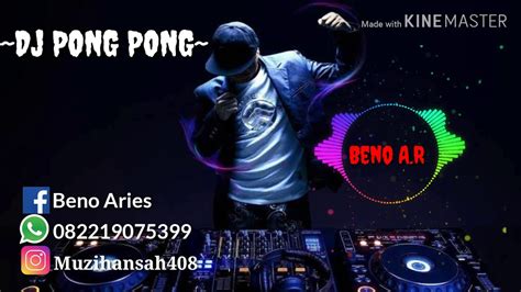 DJ PONG PONG FEAT UNITYSUPER FULL BASS TERBARU 2019 YouTube